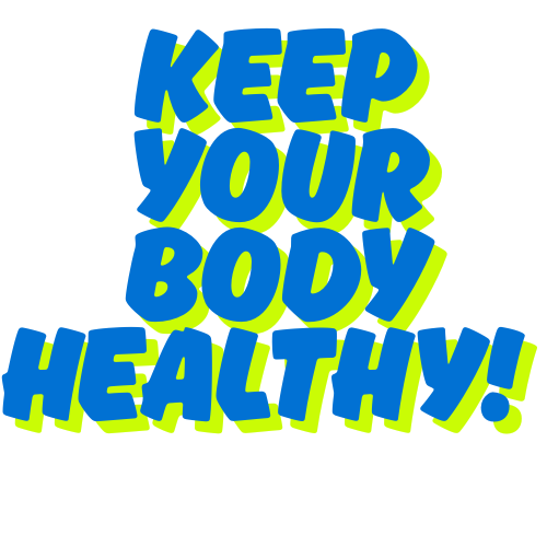 Keep Your Body Healthy